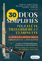 30 Duos Simplifiés pour Flûte Traversière et Clarinette | 10 Morceaux Romantiques arrangés en 3 tonalités